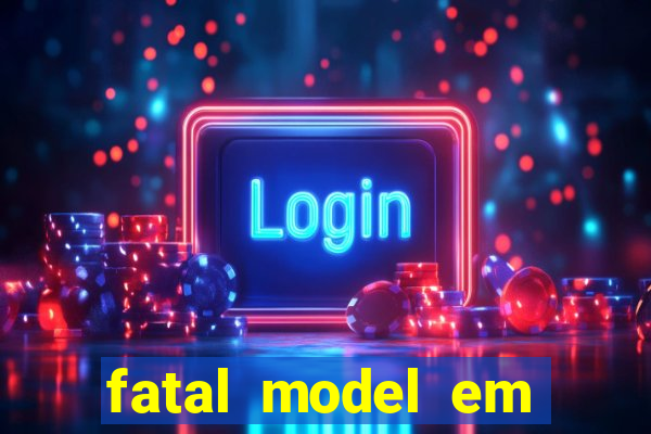 fatal model em porto nacional